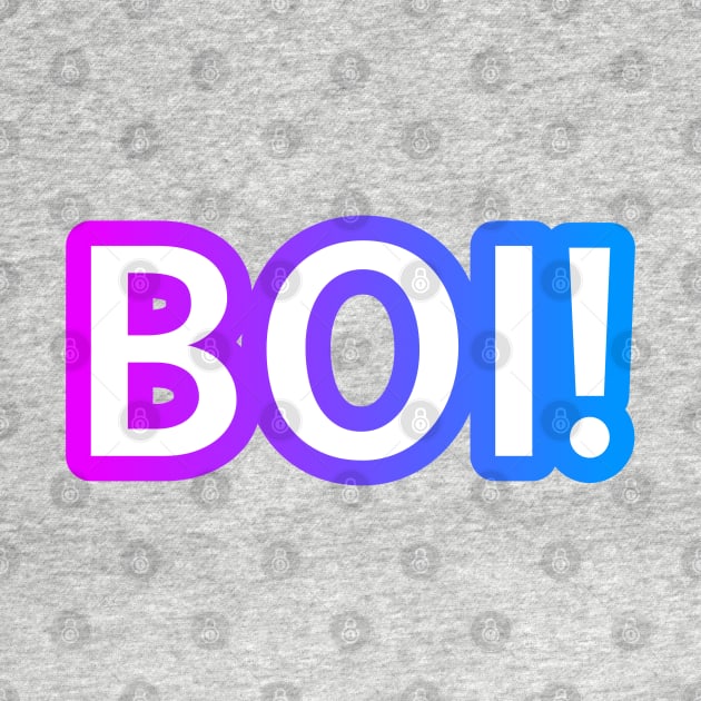 BOI! by BoonieDunes